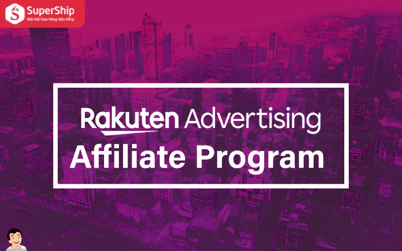 Rakuten Marketing - Top 10 trang tiếp thị liên kết