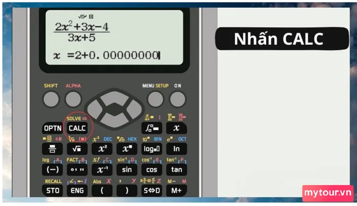 Nhập phương trình hàm số vào máy tính và nhấn CALC