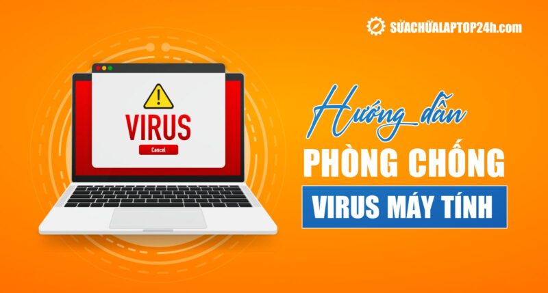 Virus Máy Tính Là Gì Cách Phòng Tránh Hiệu Quả Nhất Từ Chuyên Gia Kỹ Thuật