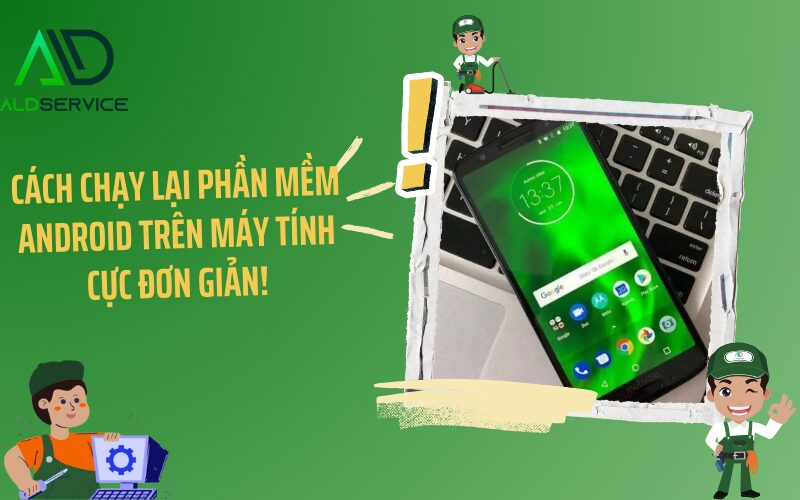Cách Chạy Lại Hệ Điều Hành Android Bằng Máy Tính: Hướng Dẫn Chi Tiết Từ A Đến Z