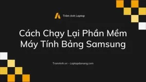 cach-chay-lai-phan-mem-may-tinh-bang-samsung-bang-phuong-phap-hard-reset