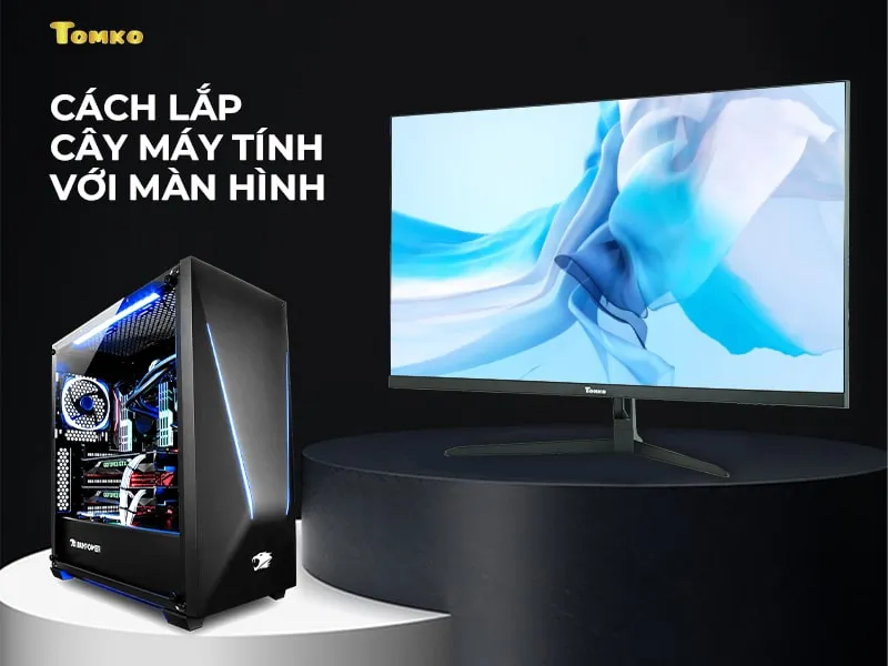 cach lap man hinh may tinh voi cpu