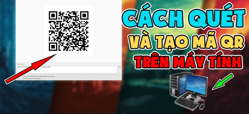 cách quét mã qr code trên máy tính: Hướng Dẫn Toàn Diện Từ A Đến Z