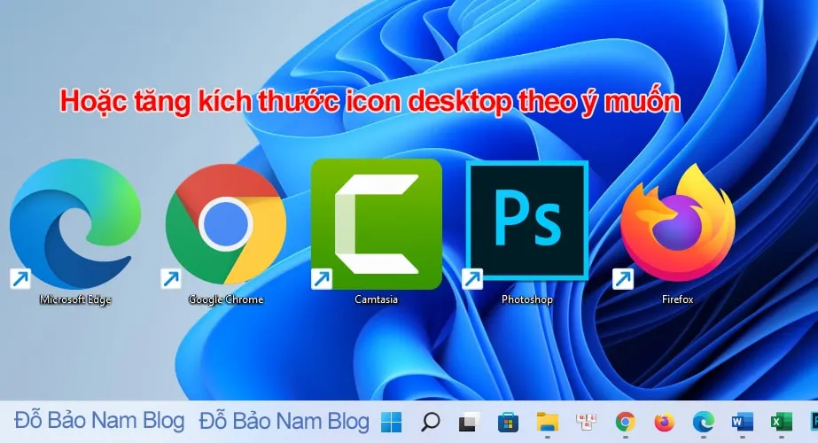 Tăng kích thước icon desktop để người dùng dễ nhìn hơn sau khi thu nhỏ biểu tượng trên màn hình