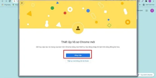 Tùy chọn Đăng nhập hoặc Tiếp tục mà không cần tài khoản Google khi tạo Profile