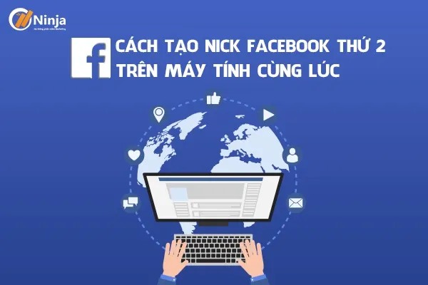 Sơ đồ hướng dẫn các cách tạo nick Facebook thứ 2 trên máy tính