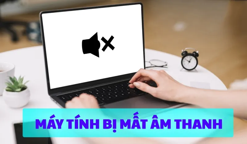 Lỗi ở trình điều khiển (Driver) âm thanh máy tính cần được xử lý triệt để