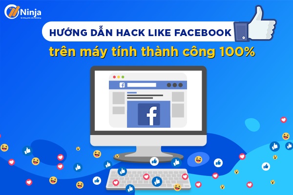 Cách Hack Like Facebook Trên Máy Tính Miễn Phí: Phân Tích Thực Tế Và Chiến Lược Tăng Tương Tác Bền Vững