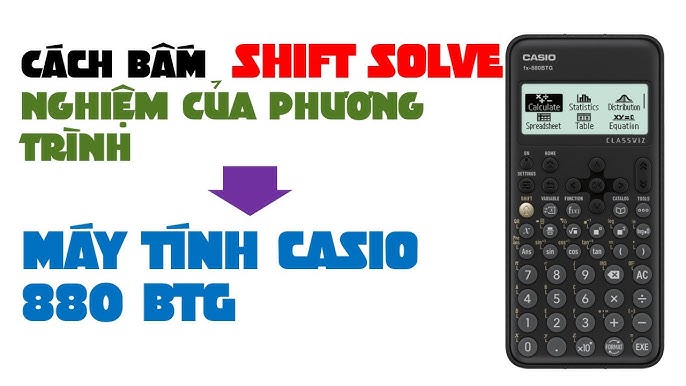 Cách Bấm Máy Tính Tìm Nghiệm Của Phương Trình Chính Xác Và Hiệu Quả