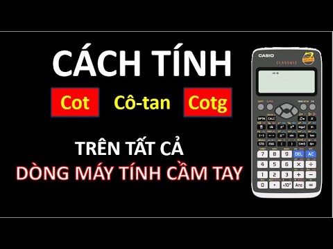 Cách Tính Cot Trên Máy Tính Cầm Tay Chuẩn Xác Cho Kỹ Thuật Và Học Tập