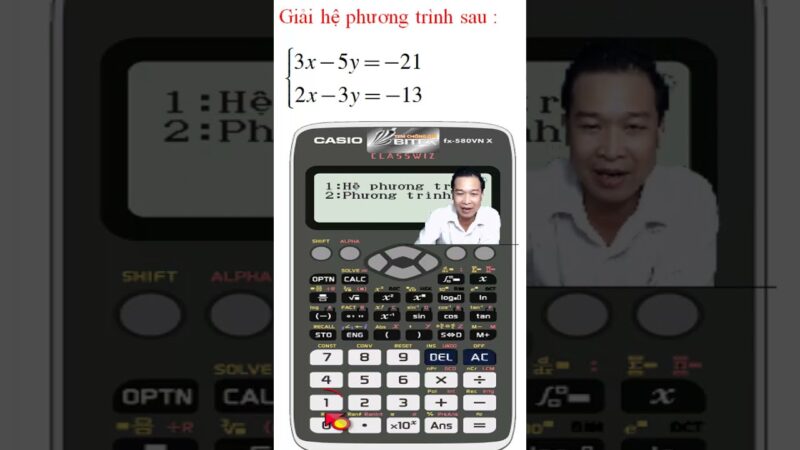 Cách Giải Phương Trình Trên Máy Tính Casio Và Phần Mềm Chi Tiết Từ A Đến Z