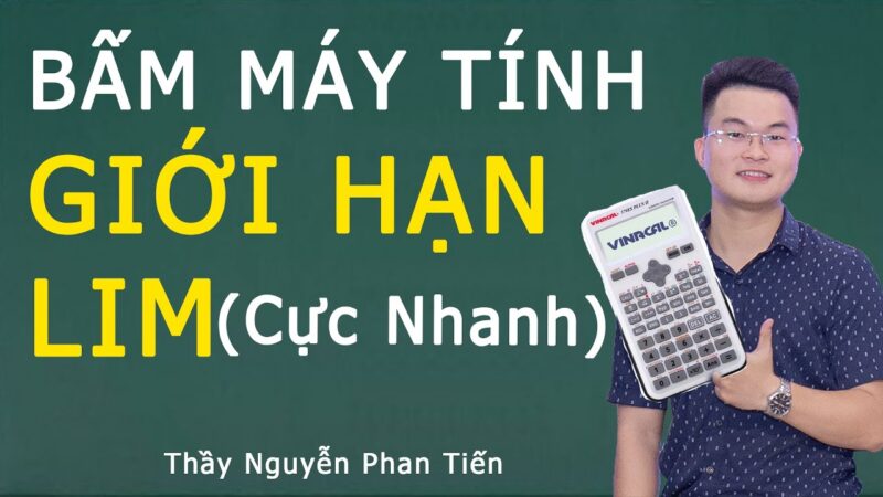 Cách Bấm Máy Tính Giới Hạn Dãy Số Chính Xác Với Casio Và Vinacal