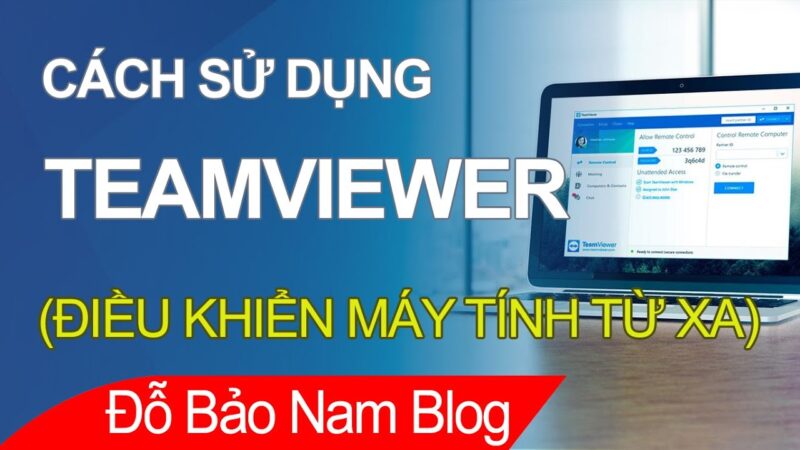 Cách Điều Khiển Máy Tính Từ Xa TeamViewer: Hướng Dẫn Chuyên Sâu Tối Ưu Hiệu Suất Và Bảo Mật