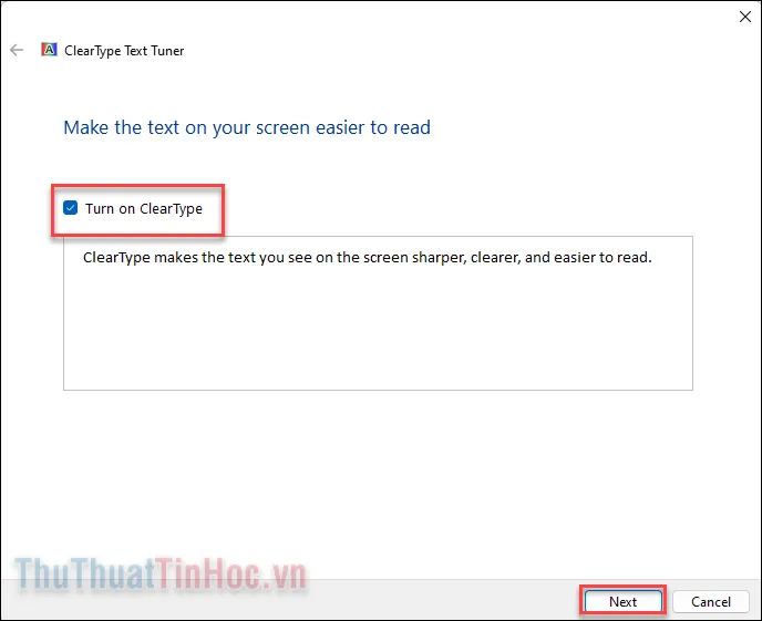 Bật tính năng Turn on ClearType trong hộp thoại ClearType Text Tuner để làm sắc nét văn bản hiển thị.