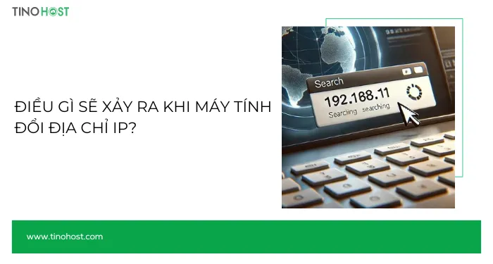 dieu-gi-se-xay-ra-khi-may-tinh-doi-dia-chi-ip