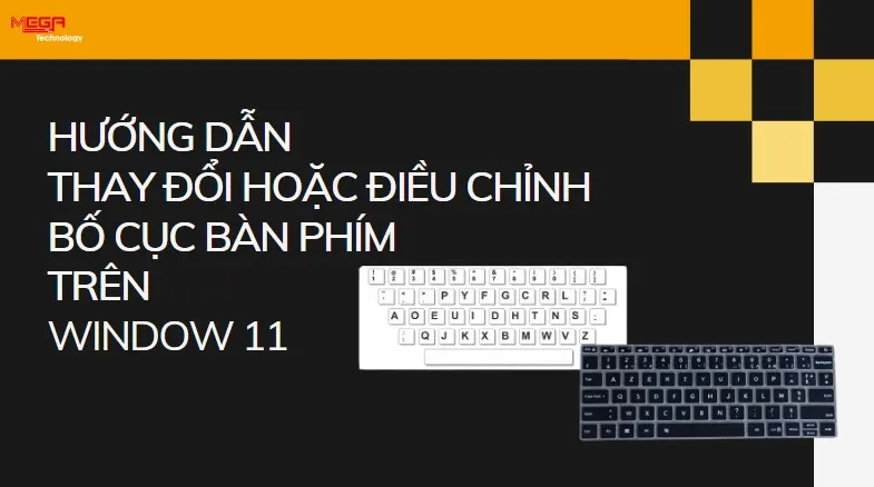 Giao diện cài đặt tùy chọn ngôn ngữ và cách chỉnh bàn phím máy tính trên Windows 11