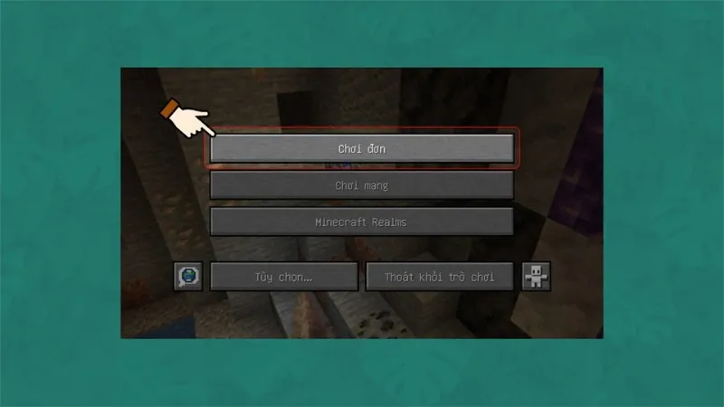 Chọn Singleplayer (Chơi đơn) để tạo thế giới Minecraft cá nhân