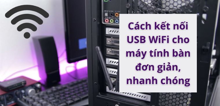Cách Kết Nối USB Wifi Với Máy Tính: Hướng Dẫn Toàn Diện Từ A Đến Z
