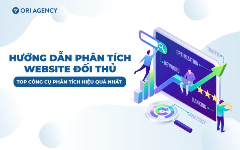 Là Gì? Toàn Tập Về Công Cụ Phân Tích Từ Khóa Và Đối Thủ Cạnh Tranh Chuyên Sâu