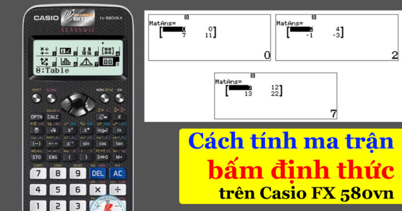 Cách Tính Ma Trận Nghịch Đảo Bằng Máy Tính Casio Và Các Phương Pháp Chuyên Sâu