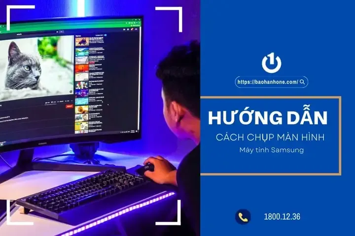 Cách chụp ảnh màn hình máy tính Samsung bằng phím Print Screen