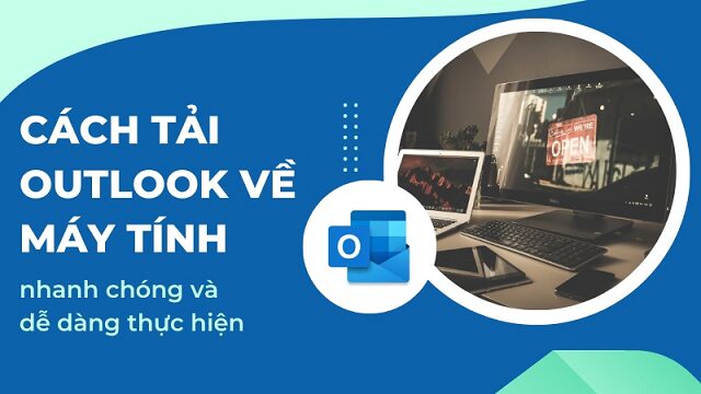 Cách Tải Mail Outlook Về Máy Tính: Hướng Dẫn Chi Tiết A-Z Từ Cài Đặt Đến Cấu Hình Chuyên Sâu
