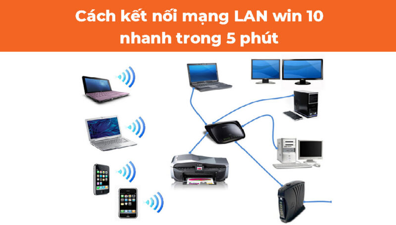 Cách Kết Nối Mạng LAN Với Máy Tính Chuyên Sâu: Thiết Lập Và Chia Sẻ Tài Nguyên