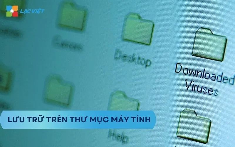 Thiết lập cấu trúc thư mục rõ ràng giúp quản lý hồ sơ trên máy tính hiệu quả hơn