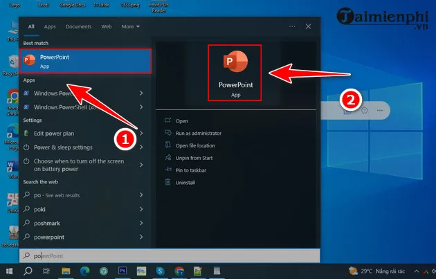 Sử dụng thanh tìm kiếm Windows (Search Box) để gõ 'PowerPoint' và mở ứng dụng