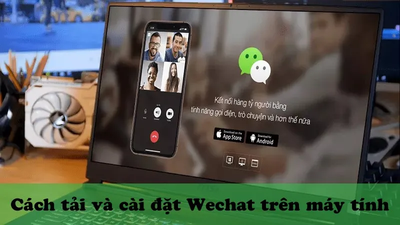 Hướng dẫn allintitle:cách cài wechat trên máy tính chi tiết từng bước cho người mới