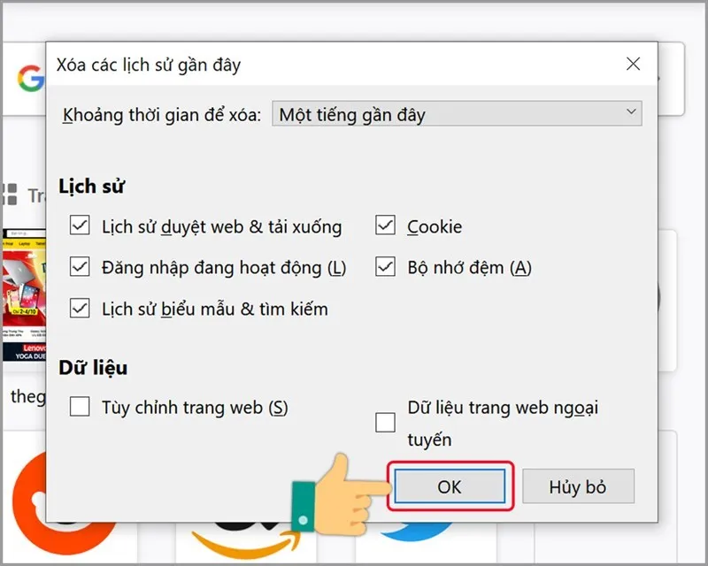 Chọn thời gian xóa, chọn các dữ liệu muốn xóa: Bộ nhớ đệm, cookie, lịch sử duyệt web,… và Nhấn OK.