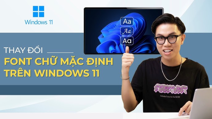 Cách Đổi Font Chữ Máy Tính Windows 10/11 Toàn Diện Và An Toàn Nhất