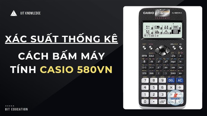 Cách Bấm Máy Tính Xác Suất Thống Kê Nâng Cao Với Casio fx-580VN X