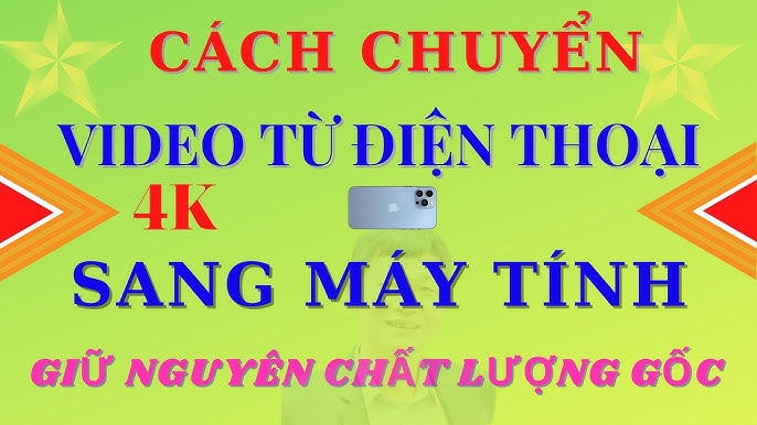 Cách Chuyển Video Từ Máy Tính Sang Điện Thoại Nhanh Chóng và Hiệu Quả Nhất