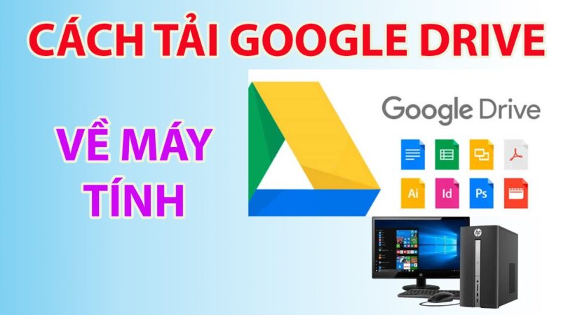 Hướng Dẫn Chi Tiết cách tải google về máy tính laptop Và Các Ứng Dụng Thiết Yếu Khác