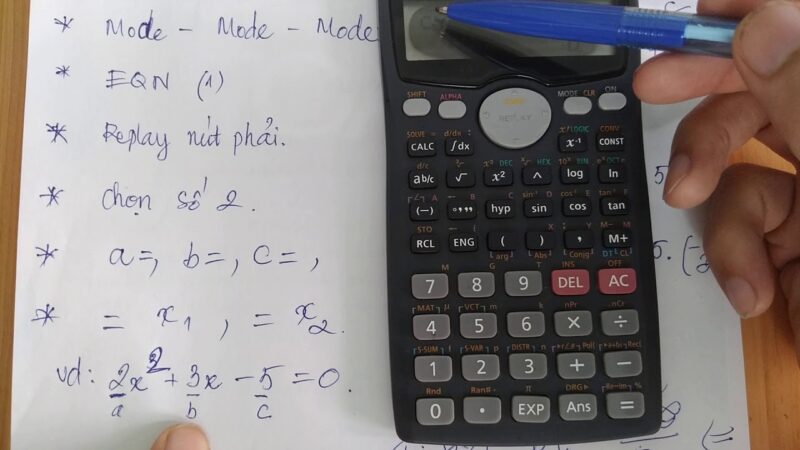 Cách Bấm Máy Tính Giải Phương Trình Bậc 2 Chi Tiết Cho Mọi Dòng Máy Casio Và Vinacal