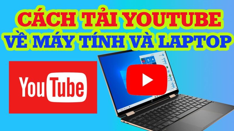 Cách Tải Từ YouTube Về Máy Tính: Hướng Dẫn Toàn Diện Kỹ Thuật Viên Cần Biết