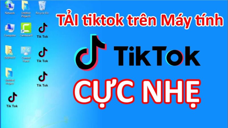 Cách Tải Tik Tok Trên Máy Tính Windows Và MacOS Chi Tiết Nhất 2024