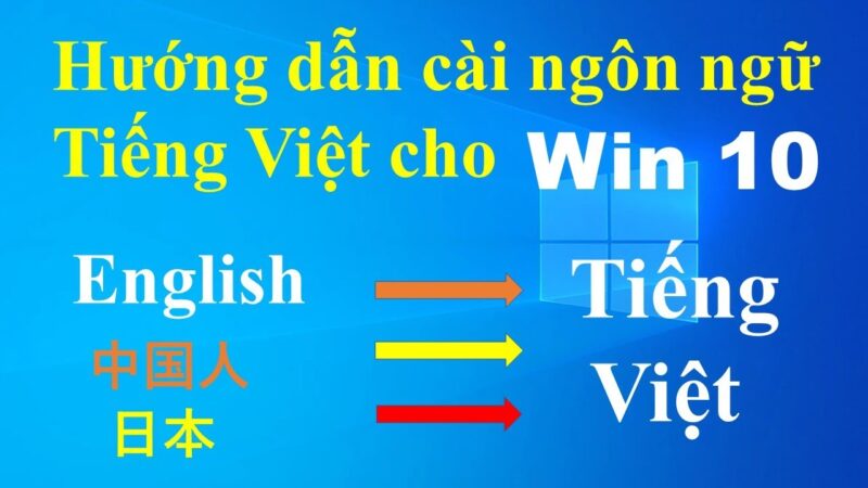 Cách Cài Tiếng Việt Cho Máy Tính Laptop Chi Tiết Nhất: Hướng Dẫn Toàn Diện Cho Windows 10 Và 11