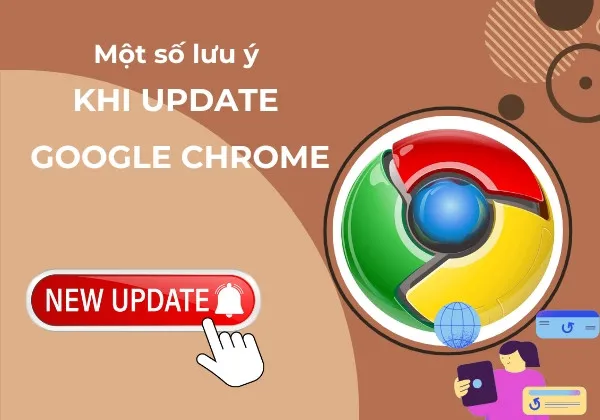 Một số lưu ý khi áp dụng cách update Chrome trên
