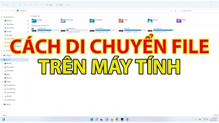 Hướng Dẫn Chi Tiết Cách Di Chuyển File Trong Máy Tính Nhanh Chóng Và An Toàn