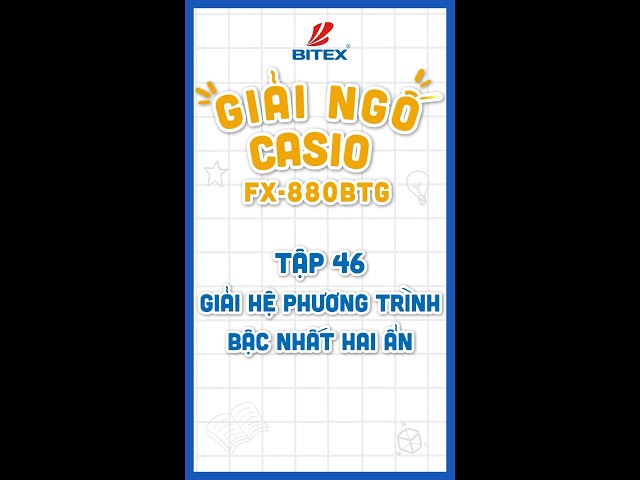 Cách Giải Hệ Bằng Máy Tính Cầm Tay Casio Và Vinacal Chi Tiết Nhất