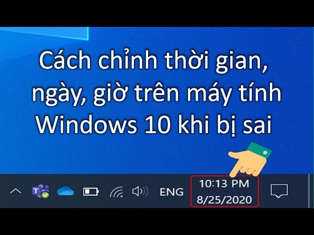 Cách Chỉnh Ngày Trên Máy Tính Win 10 Toàn Diện: Hướng Dẫn Kỹ Thuật Và Khắc Phục Lỗi Cơ Bản