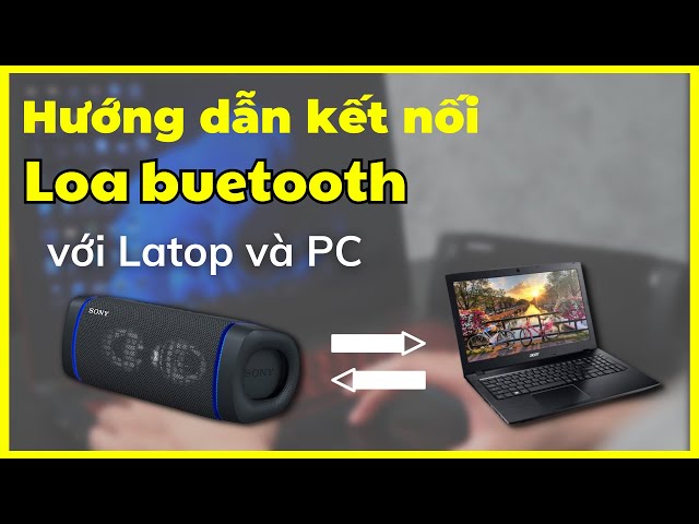Cách Kết Nối Bluetooth Loa Với Máy Tính: Hướng Dẫn Chi Tiết Từ A Đến Z Cho Mọi Phiên Bản Windows