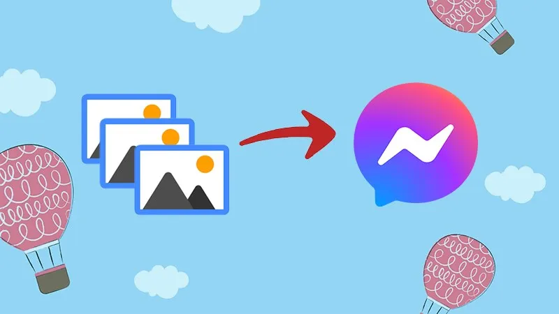 Tổng quan về lợi ích của cách gửi nhiều ảnh qua Messenger trên máy tính, điện thoại