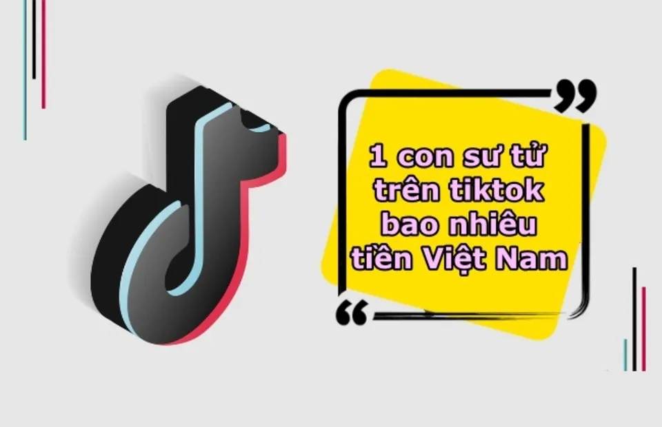 1 con sư tử trên TikTok bao nhiêu tiền