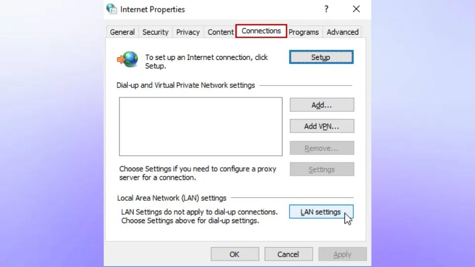 Bấm chọn tab Connections và nhấn tiếp vào mục LAN settings