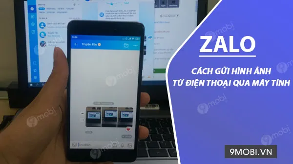 Hướng dẫn cách gửi hình từ điện thoại qua máy tính bằng Zalo