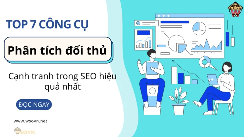 Khám Phá Công Cụ Đắc Lực Trong Nghiên Cứu Từ Khóa Và Phân Tích Đối Thủ SEO