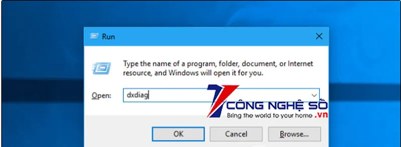Gõ dxdiag vào hộp thoại Run
